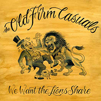 Old Firm Casuals - We Want The Lions Share (Single)