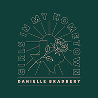 Bradbery, Danielle - Girls In My Hometown (Single)