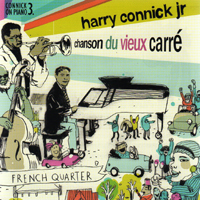 Harry Connick Jr. - Chanson du Vieux Carre: Connick On Piano, Volume 3