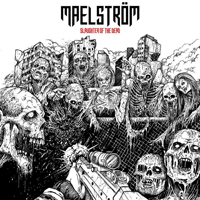 Maelstrom (NOR) - Slaughter Of The Dead