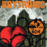 Boytronic - The Heart And The Machine