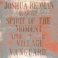 Joshua Redman Elastic Band - Spirit Of The Moment: Live At The Village Vanguard (CD 2)