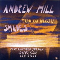 Hill, Andrew - Andrew Hill Trio and Quartet - Shades