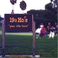 19th Hole - Your Title Here