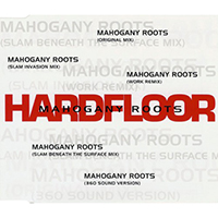 Hardfloor - Mahogany Roots (Remixes, EP)