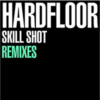 Hardfloor - Skill Shot Remixes (Single)