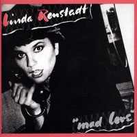 Linda Ronstadt - Original Album Series - Mad Love, Remastered & Reissue 2009