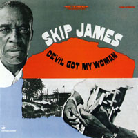 Skip James - Devil Got My Woman