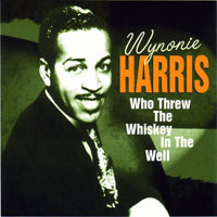 Harris, Wynonie - Rockin' the Blues (CD 1: Who Threw the Whiskey in the Well)