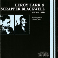 Carr, Leroy - Leroy Carr & Scrapper Blackwell - Remaining Titles, 1930-58