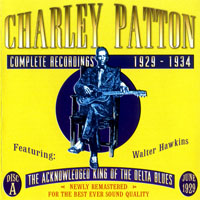 Patton, Charlie - Complete Recordings 1929-1934 (Disc A: June 1929)