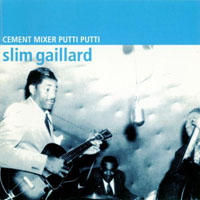 Slim Gaillard - Cement Mixer Putti Putti (Remastered 1997)