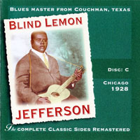 Blind Lemon Jefferson - The Complete 94 Classic Sides (Disk C: Chicago, 1928)