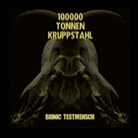 100000 Tonnen Kruppstahl - Bionic Testmensch