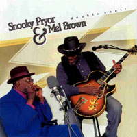 Snooky Pryor - Snooky Pryor &  Mel Brown - Double Shot