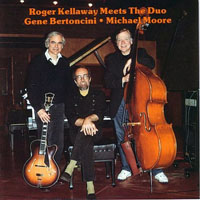 Kellaway, Roger - Roger Kellaway Meets Gene Bertoncini And Michael Moore