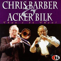Acker Bilk - Chris Barber & Acker Bilk  - That's It Then!