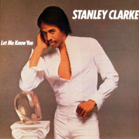Stanley Clarke Band - Let Me Know You
