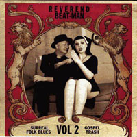 Reverend Beat-Man - Surreal Folk Blues Gospel Trash, Vol. 2