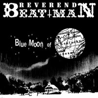 Reverend Beat-Man - Blue Moon Of Kentucky (7'' Single)