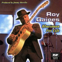 Gaines, Roy - Bluesman For Life