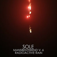 Sole - Mansbestfriend, Vol. 6: Radioactive Rain