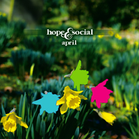 Hope & Social - April