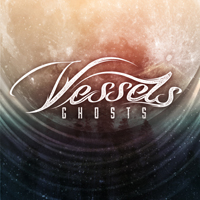 Vessels (USA) - Ghosts (EP)