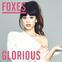 Foxes - Glorious (Radio Edit) (Single)