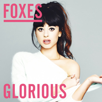 Foxes - Glorious (Remixes) (EP)