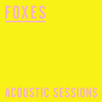 Foxes - Acoustic Sessions (Spotify) (EP)