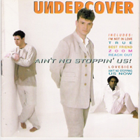 Undercover (GBR) - Ain't No Stoppin' Us