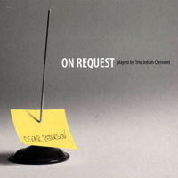 Clement, Johan - Johan Clement Trio - On Request