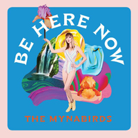 Mynabirds - Be Here Now