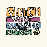 Venice - What Summer Brings (CD 2)