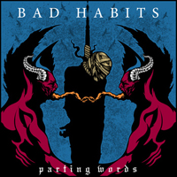 Bad Habits - Parting Words