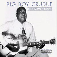 Arthur 'Big Boy' Crudup - Crudup's After Hours