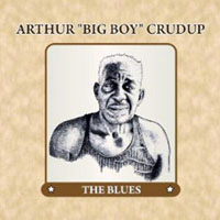 Arthur 'Big Boy' Crudup - The Blues