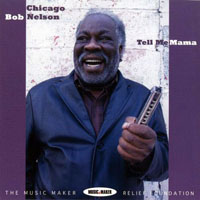 Chicago Bob Nelson - Tell Me Mama