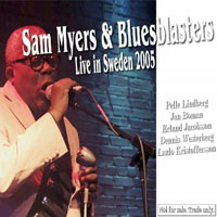 Myers, Sam - Sam Myers & The Bluesblasters - Live In Sweden, 2005