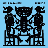 Half Japanese - Perfect