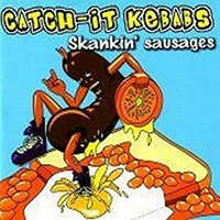 Catch-It Kebabs - Skankin' Sausages