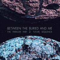 Between The Buried and Me - The Parallax, part 2: Future Sequence (promo)