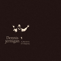 Jernigan, Dennis - A Mystery Of Majesty