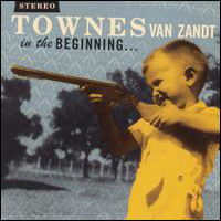 Townes Van Zandt - In The Beginning...