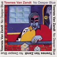 Townes Van Zandt - No Deeper Blue (Reissue)