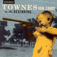 Townes Van Zandt - In The Beginning (Reissue)