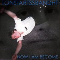 Tonstartssbandht - Now I Am Become