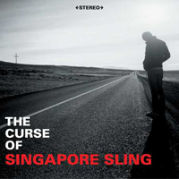 Singapore Sling - The Curse Of Singapore Sling