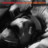 Singapore Sling - Must Be Destroyed